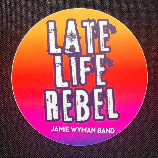 "Late Life Rebel" Sticker