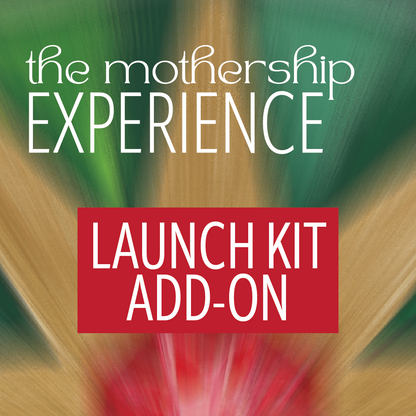 "The Mothership Experience" Launch Kit ADD-ON (No Tarot or CD)