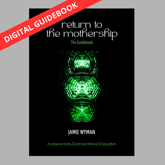 "Return to the Mothership" Tarot Digital Guidebook